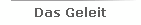 Das Geleit