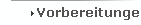 Vorbereitungen