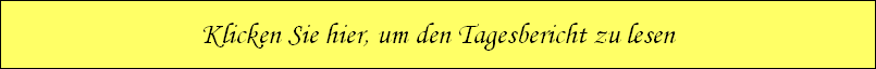 Klicken Sie hier, um den Tagesbericht zu lesen